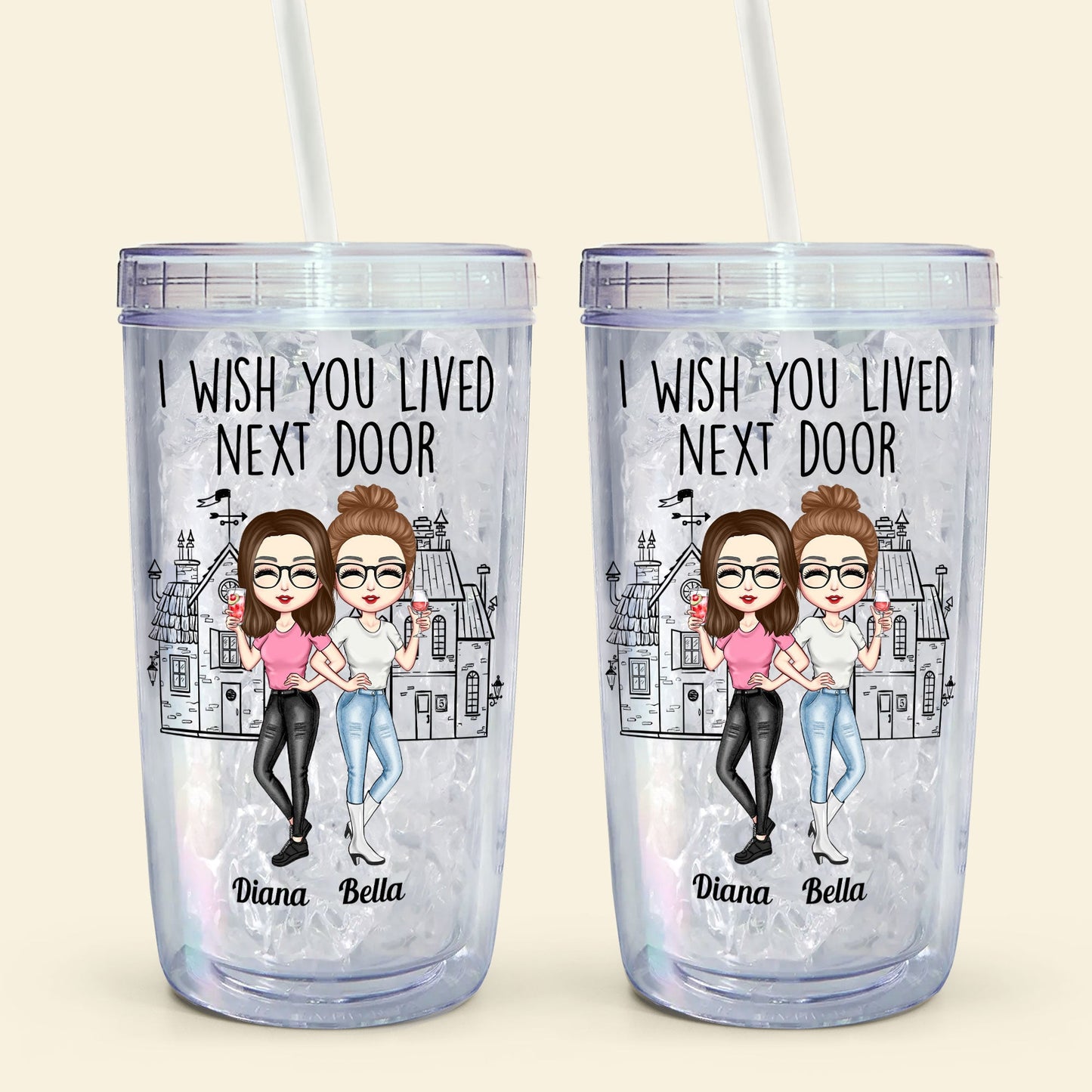 I Wish You Lived Next Door - Personalized Acrylic Tumbler With Straw