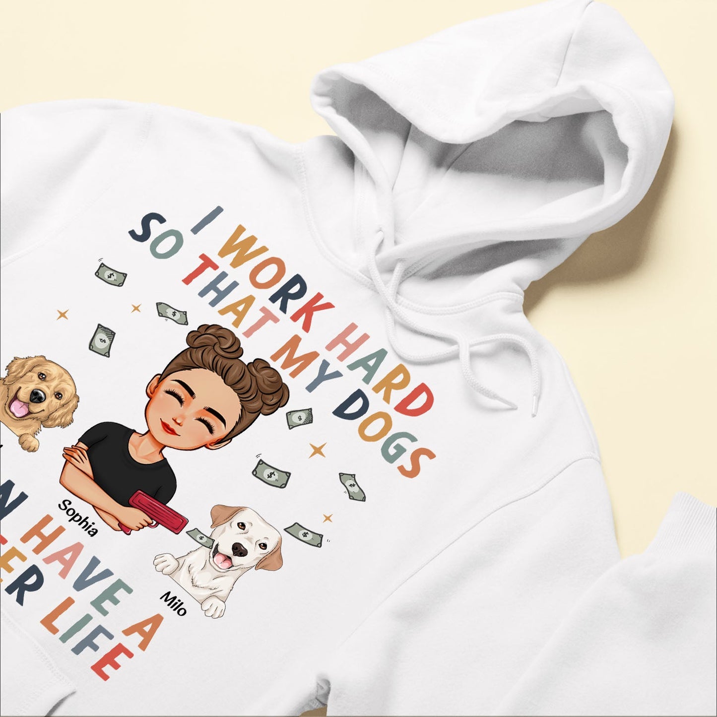 I Work Hard So My Dog Can Have A Better Life - Personalized Shirt