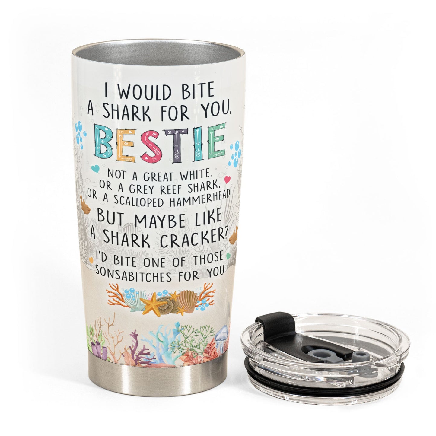 I Would Bite A Shark For You Bestie - Personalized Tumbler Cup