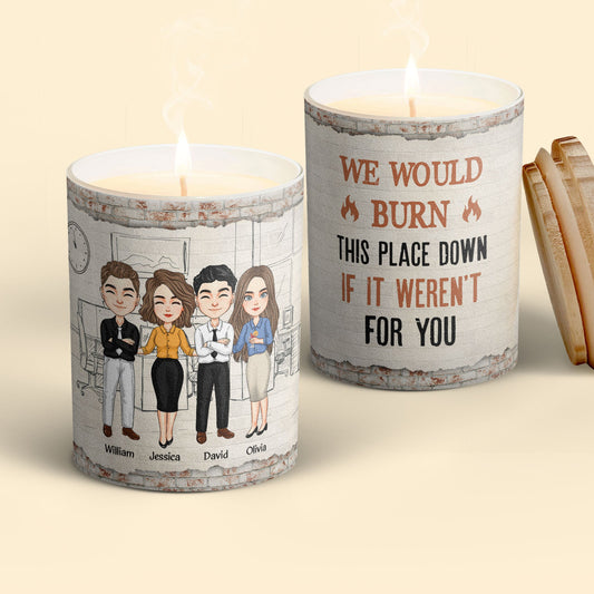 I Would Burn This Place Down  - Personalized Candle