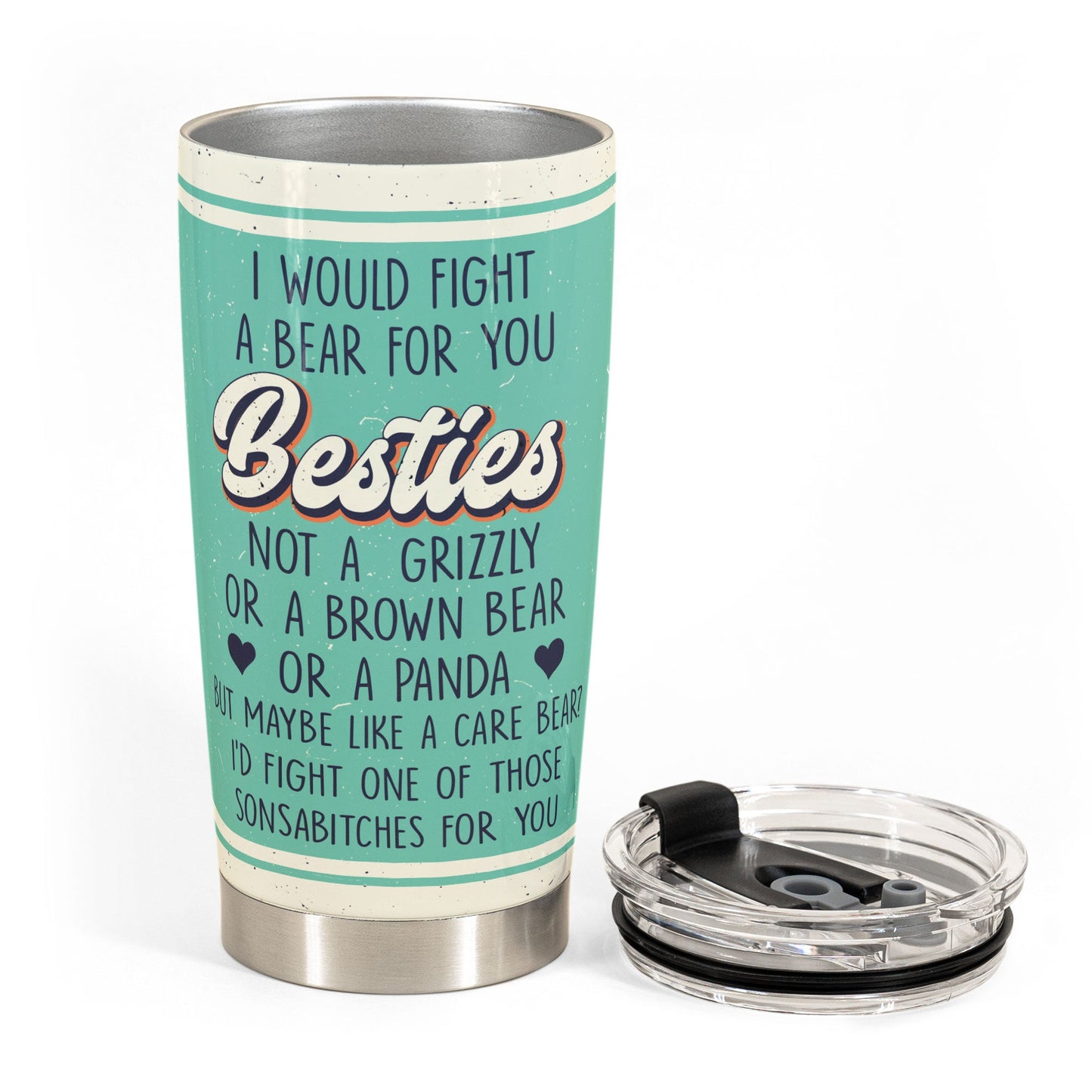 I Would Fight A Bear For You Besties - Personalized Tumbler Cup