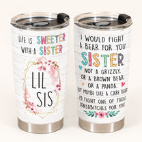 I Would Fight A Bear For You Big Sis - Personalized Tumbler Cup - Birthday Gift For Sister, Sista
