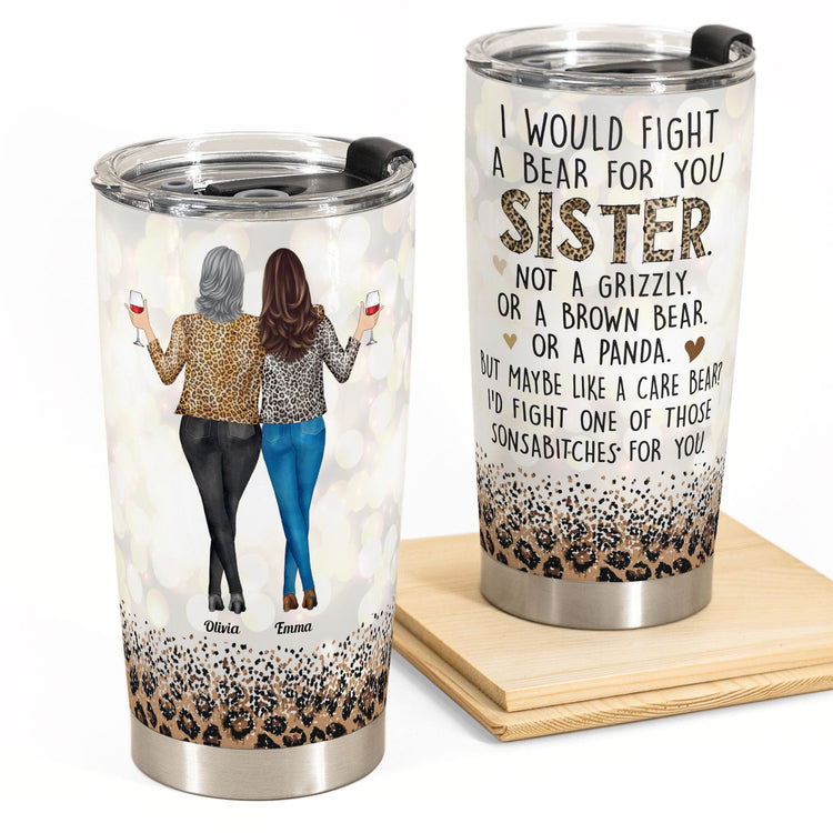 I Would Fight A Bear For You - Personalized Funny Gift For Sister