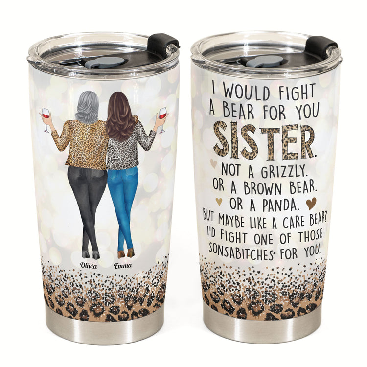 I Would Fight A Bear For You - Personalized Funny Gift For Sister