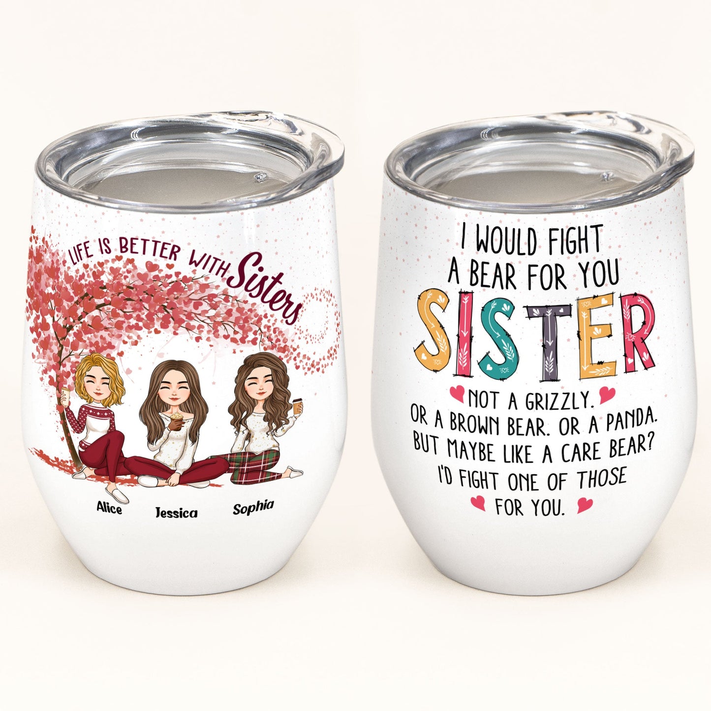 I Would Fight A Bear For You Sister Bestie - Personalized Wine Tumbler - Christmas New Year Gift For Bestie, Sister, Sistas