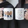 I Would Fight A Bear For You Sister - Personalized Mug - Birthday, Christmas Gift For Sisters 