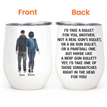 I Would Take A Bullet For You - Personalized Wine Tumbler