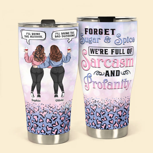 I'll Bring The Alcohol I'll Bring The Bad Decisions - Personalized Curved Tumbler 30oz - Funny Birthday Friendship Gift For Besties, BFF, Best Friends, Coworkers, Colleagues, Sisters - Leopard New Version