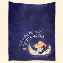 I Love You To The Moon And Back - Personalized Blanket - Birthday, Loving Gift For Couple, Boyfriend, Girlfriend, Husband, Wife