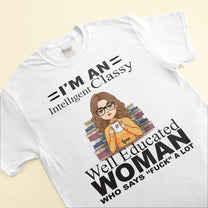 I'm An Intelligent Classy Well Educated Woman - Personalized Shirt - Gift For Book Lover