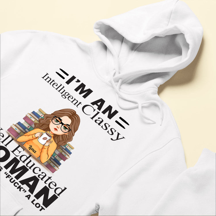 I'm An Intelligent Classy Well Educated Woman - Personalized Shirt - Gift For Book Lover