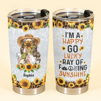 I'M Happy Go Lucky - Personalized Tumbler Cup - Birthday Gift For Girl, Woman, Hippie  - Sunflower Girl