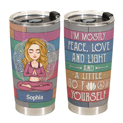 I'm Mostly Peace, Love, Light - Personalized Tumbler Cup - Birthday, Loving Gift For Yoga Lovers