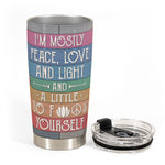 I'm Mostly Peace, Love, Light - Personalized Tumbler Cup - Birthday, Loving Gift For Yoga Lovers