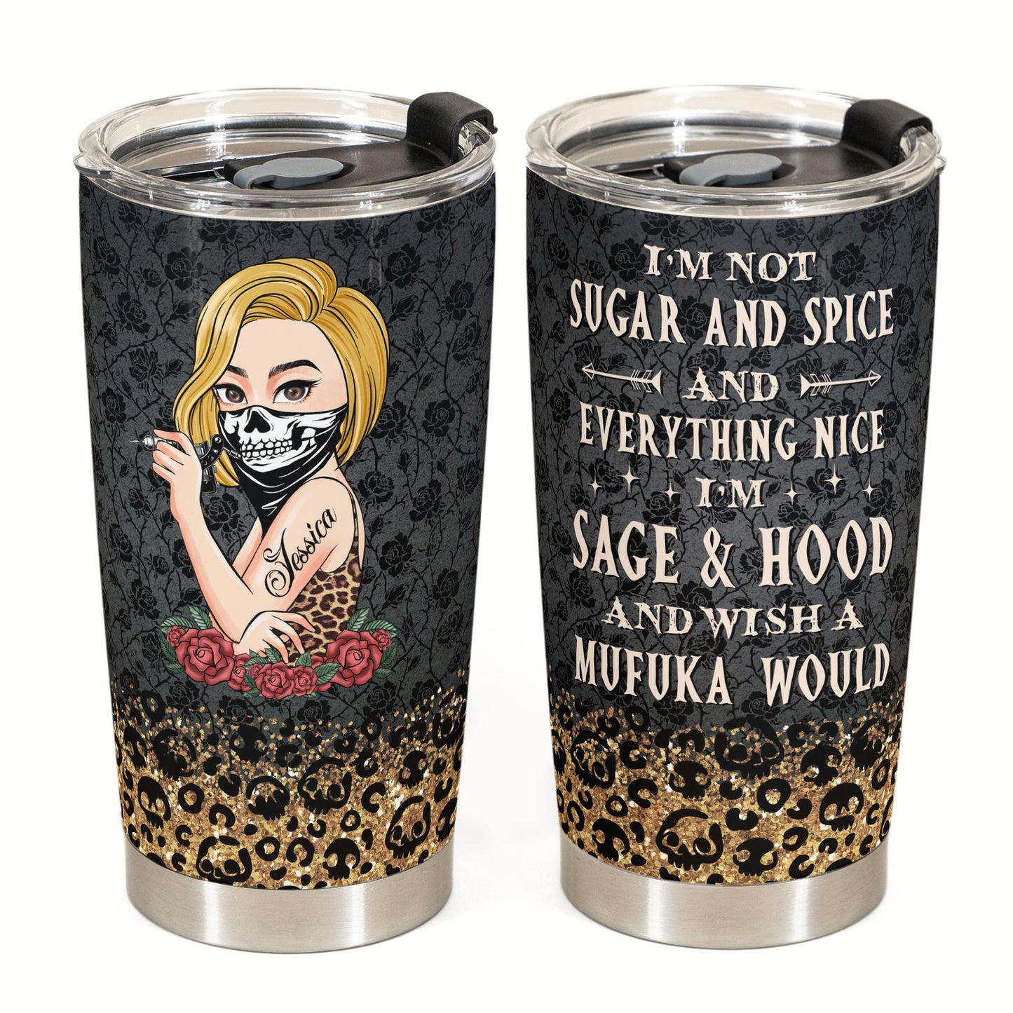 Im Not Sugar And Spice - Personalized Tumbler Cup - Birthday Gift For Tattoo Girls, Tattoo Lovers - Tattoo Girl
