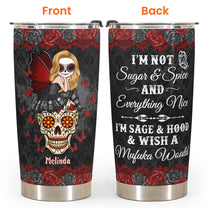 I'm Not Sugar And Spice - Gothic Version - Personalized Tumbler Cup - Birthday Gift For Gothic Girls