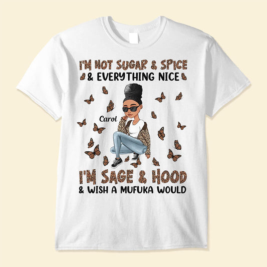 I'm Not Sugar Spice & Everything Nice Leopard Design - Personalized Shirt - Birthday Gift For Sista, Black Woman - Sassy Girls