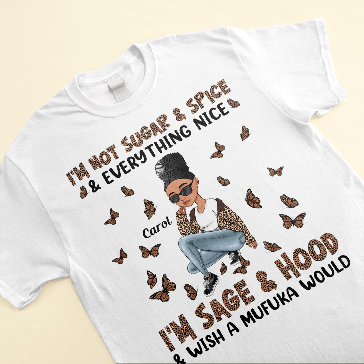 I'm Not Sugar Spice & Everything Nice Leopard Design - Personalized Shirt - Birthday Gift For Sista, Black Woman - Sassy Girls