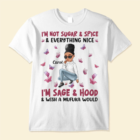 I'm Not Sugar Spice & Everything Nice Ver 2  - Personalized Shirt - Sassy Girls