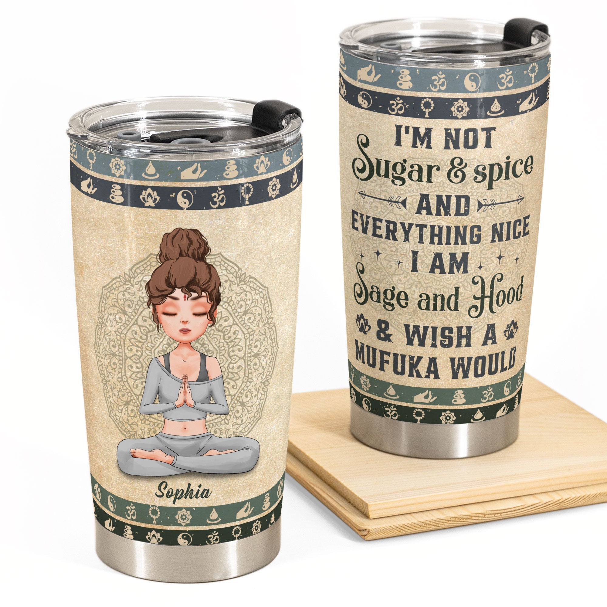 I m Sage And Hood And Wish A Mufuka Would Vintage Version Personalized Tumbler Cup Birthday Motivation Gift For Yoga Lover Macorner