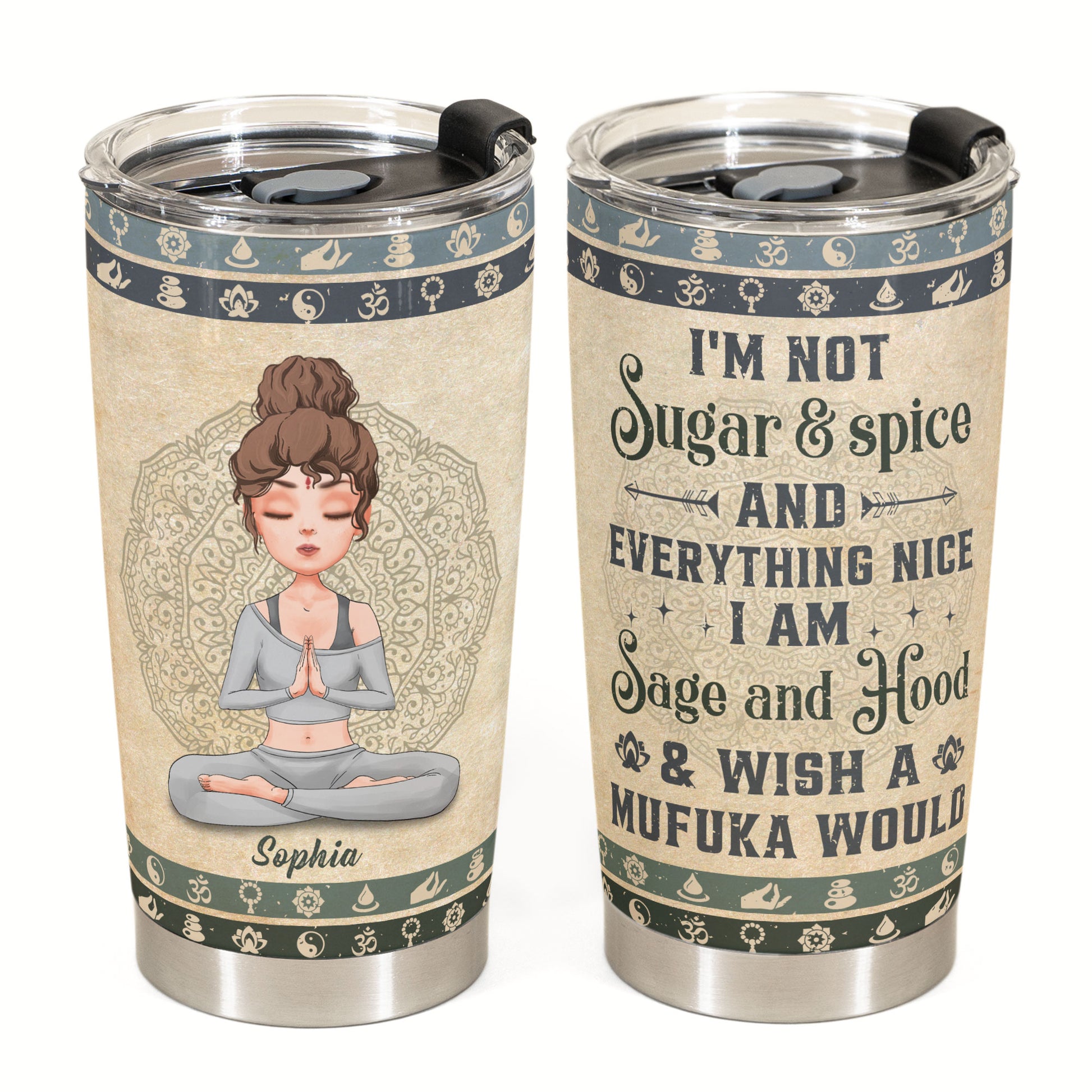 I'm Sage And Hood And Wish A Mufuka Would - Vintage Version  - Personalized Tumbler Cup - Birthday, Motivation Gift For Yoga Lover