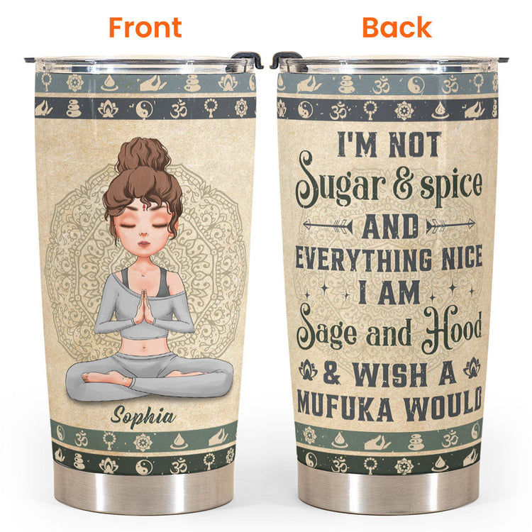 I'm Sage And Hood And Wish A Mufuka Would - Vintage Version  - Personalized Tumbler Cup - Birthday, Motivation Gift For Yoga Lover