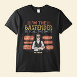I'm The Bartender So I Call The Shots - Personalized Shirt - Birthday, Funny Gift For Bartender 