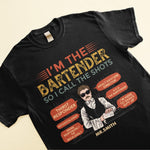 I'm The Bartender So I Call The Shots - Personalized Shirt - Birthday, Funny Gift For Bartender 