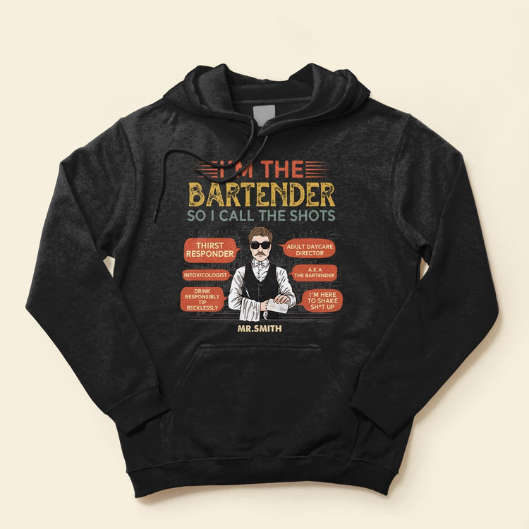 I'm The Bartender So I Call The Shots - Personalized Shirt - Birthday, Funny Gift For Bartender 