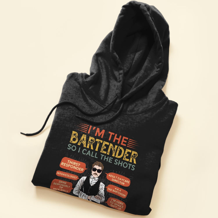 I'm The Bartender So I Call The Shots - Personalized Shirt - Birthday, Funny Gift For Bartender 