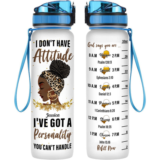 I've Got A Personality You Can't Handle - Personalized Water Tracker Bottle