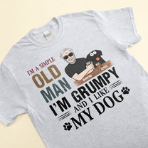 I'm A Simple Old Man - Dog Version - Personalized Shirt