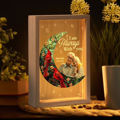 I'm Always With You For Loss Of Loved Ones - Personalized Photo Frame Light Box
