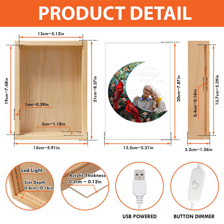 I'm Always With You For Loss Of Loved Ones - Personalized Photo Frame Light Box