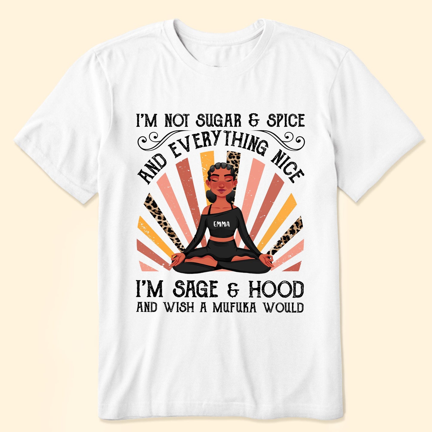 I'm Not Sugar And Spice And Everything Nice - Personalized Shirt