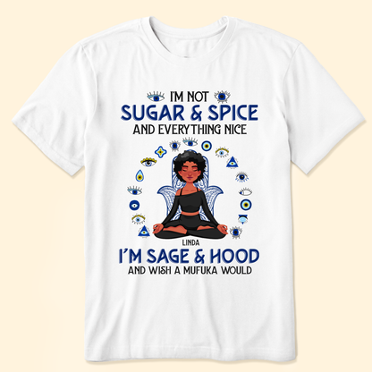 I'm Not Sugar And Spice - Personalized Shirt