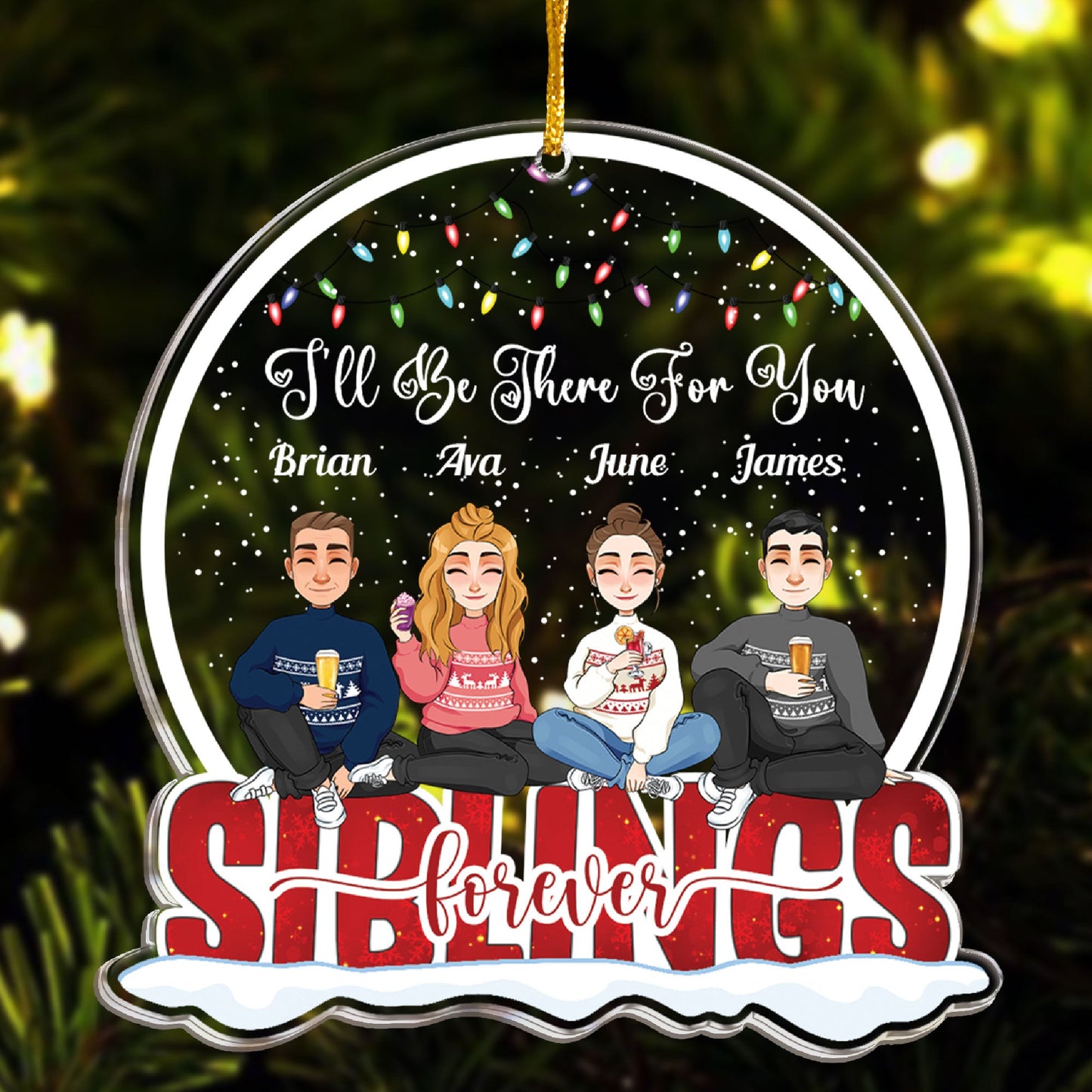 I'll Be There For You - Personalized Acrylic Ornament