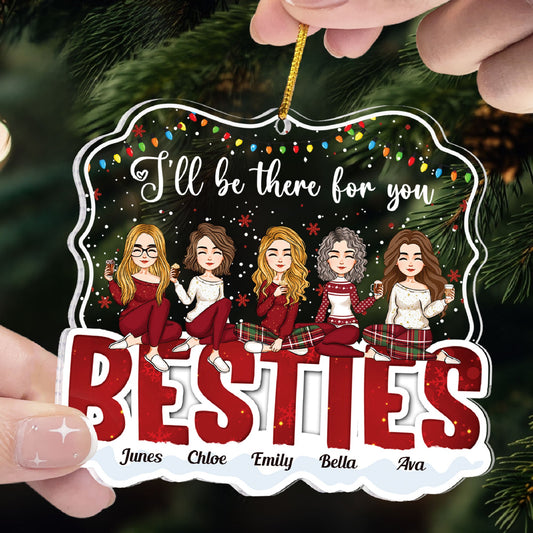 I'll Be There For You - Personalized Acrylic Ornament