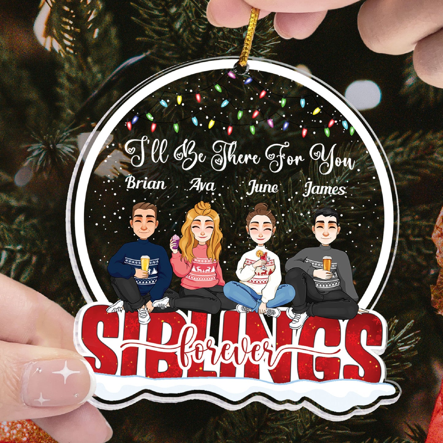 I'll Be There For You - Personalized Acrylic Ornament