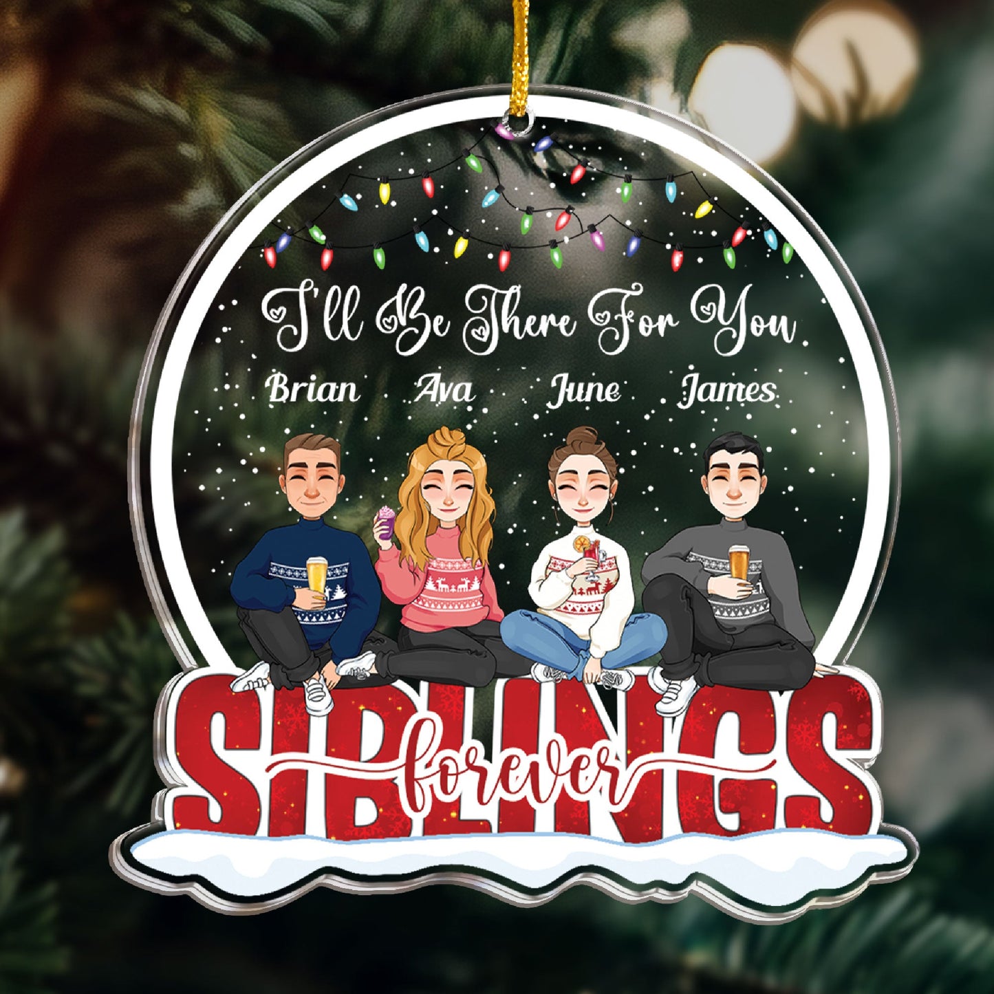 I'll Be There For You - Personalized Acrylic Ornament