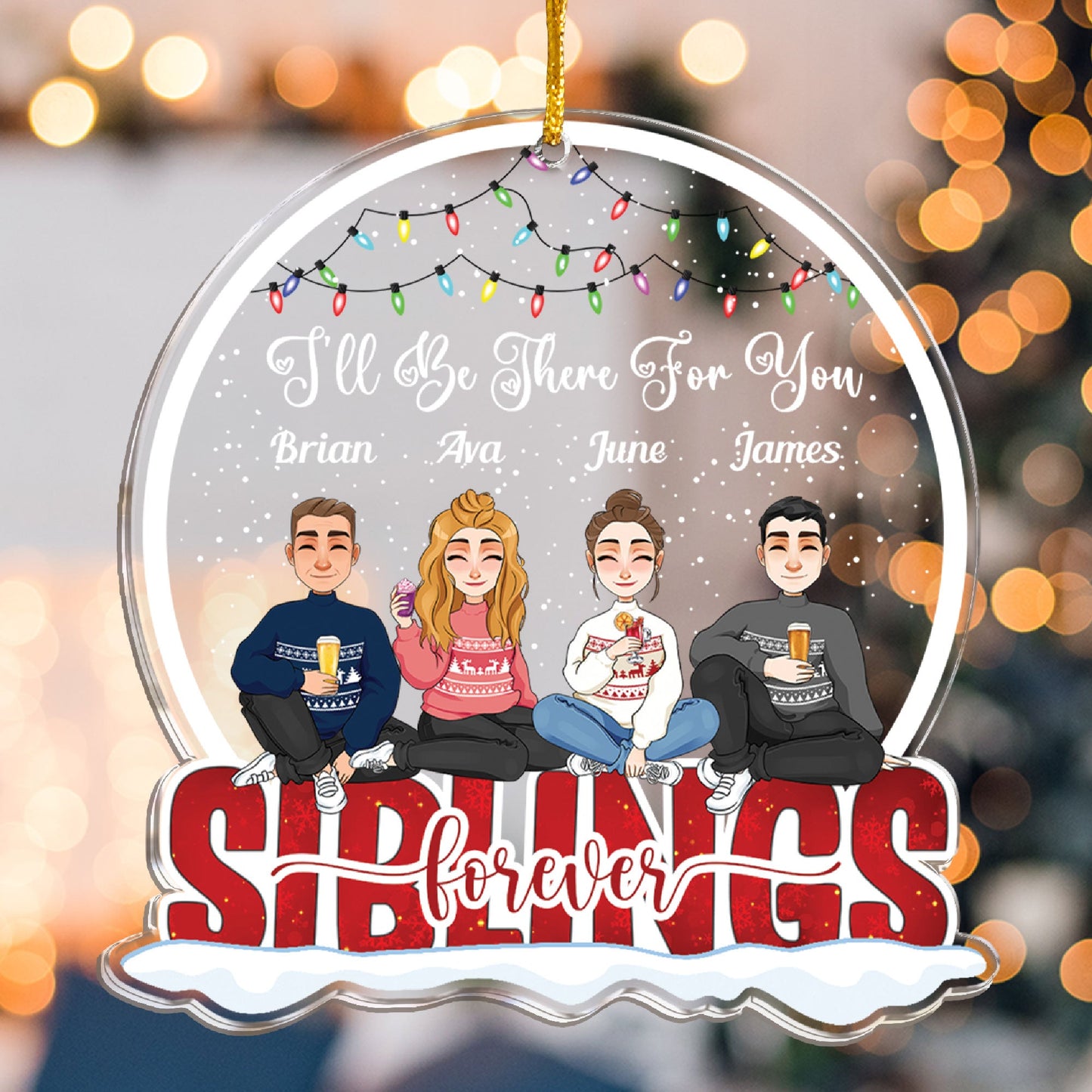 I'll Be There For You - Personalized Acrylic Ornament