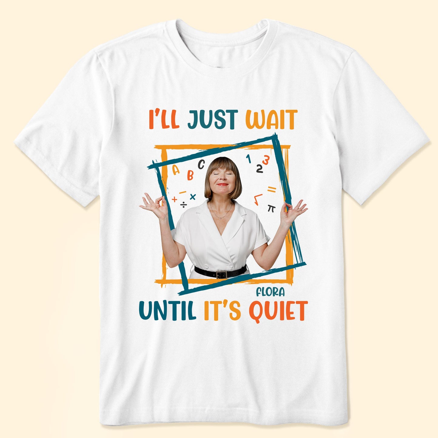I'll Just Wait Until It's Quiet - Personalized Photo Shirt