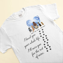 I'll Miss You For The Rest Of Mine Pet Memorial - Personalized Shirt