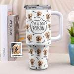 I'm A Dog Person - Personalized Photo 40oz Tumbler With Straw