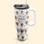 I'm A Dog Person - Personalized Photo 40oz Tumbler With Straw