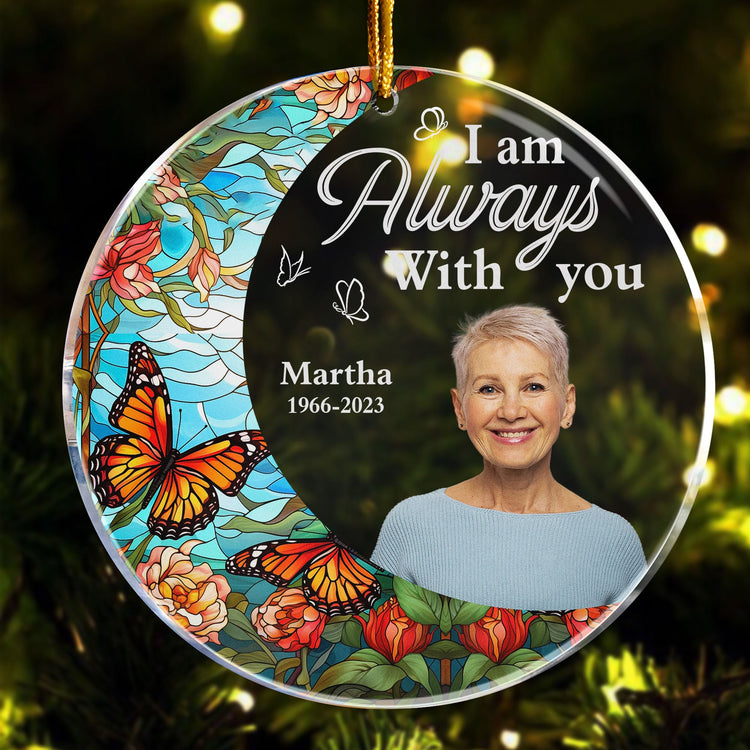 I'm Always With You For Loss Of Loved Ones - Personalized Acrylic Photo Ornament