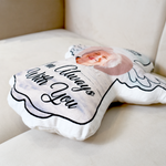 I'm Always With You - Personalized Photo Custom Shaped Pillow