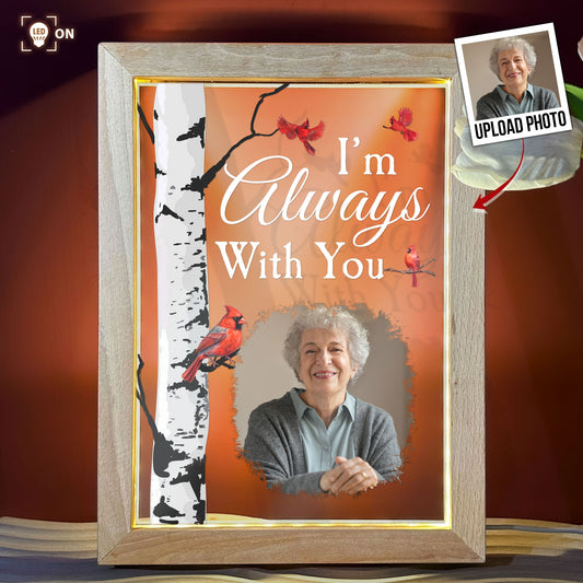 I'm Always With You - Personalized Photo Frame Lamp