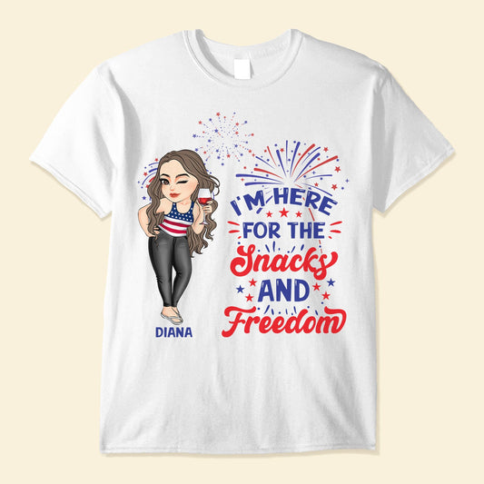 I'm Here For The Snacks And Freedom - Personalized Shirt