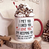 I'm Keeping You - Personalized Accent Mug